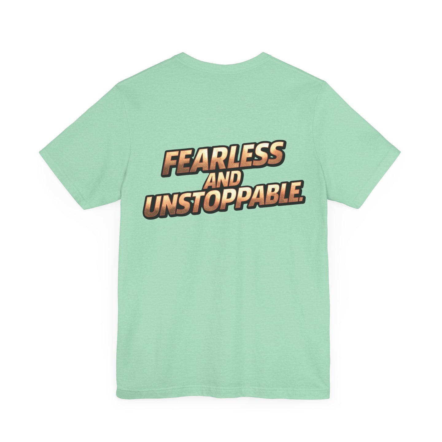 Fearless and Unstoppable Tee